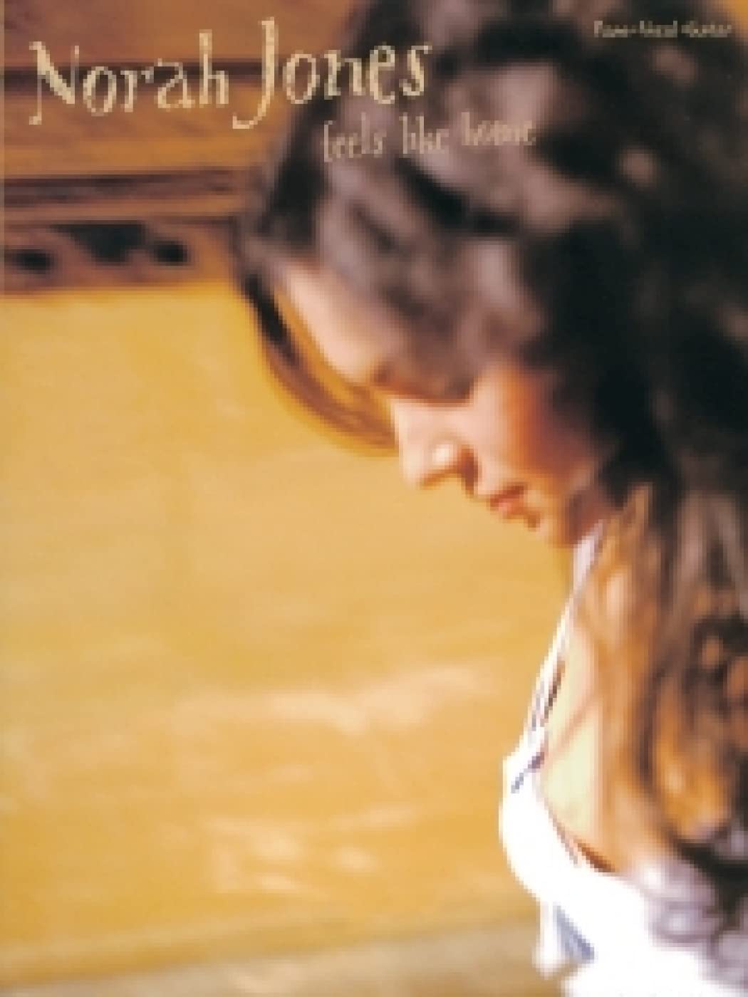Norah Jones: Feels Like Home ~ Piano-Vocal-Guitar