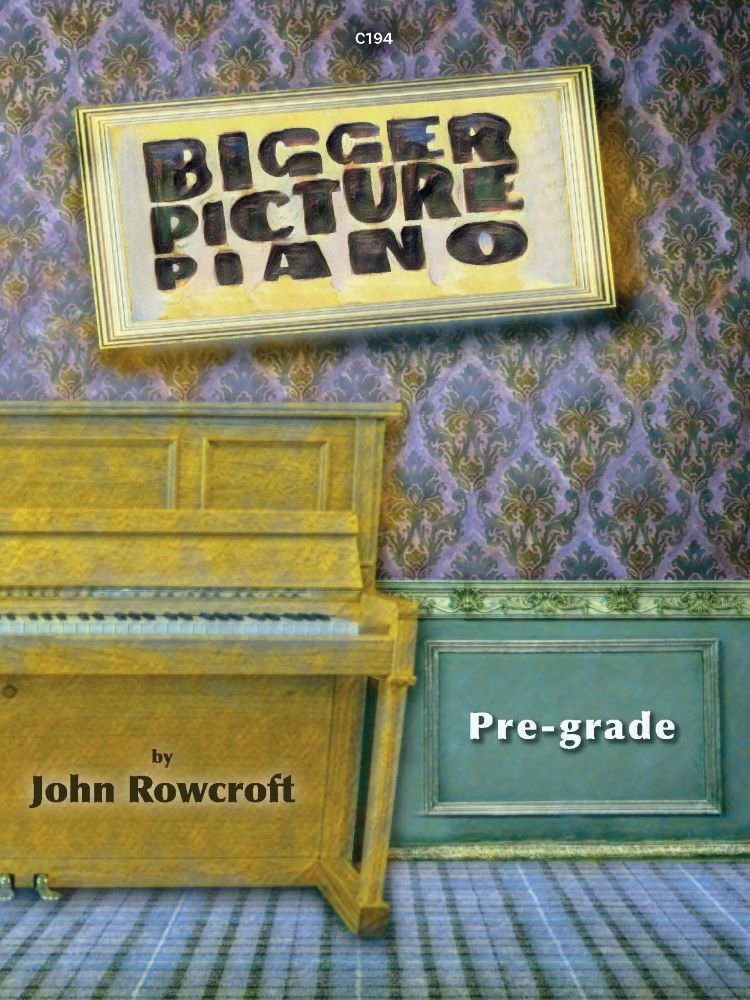 Bigger Picture Piano Pre-Grade Rowcroft S&B