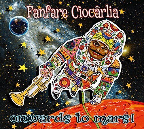 Onwards to Mars Fanfare Ciocarlia CD Ro