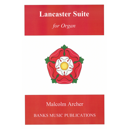 Malcolm Archer Lancaster Suite for Organ BMP 14175