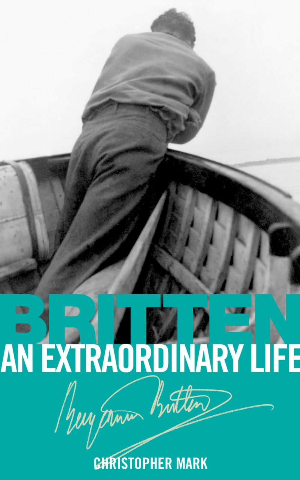 Britten An Extraordinary Life Mark AB