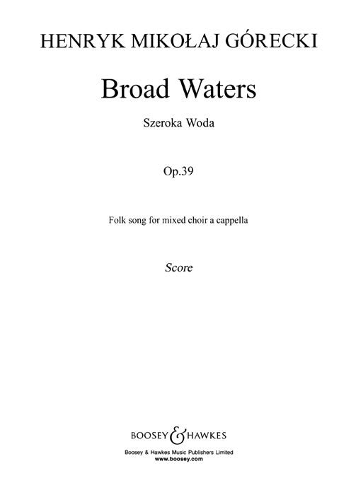 Gorecki Broad Waters Op39 SATB BHP