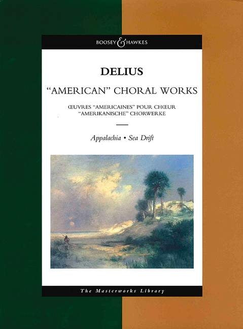 Delius American Choral Wrks Appalachia