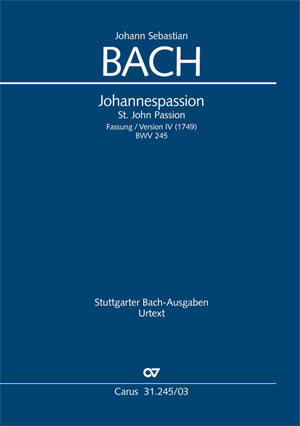 Bach St John Passion Ver IV1749 BWV245