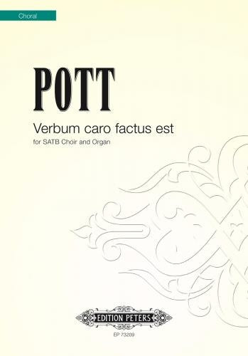 Pott Verbum Caro Factum Est SATB PET