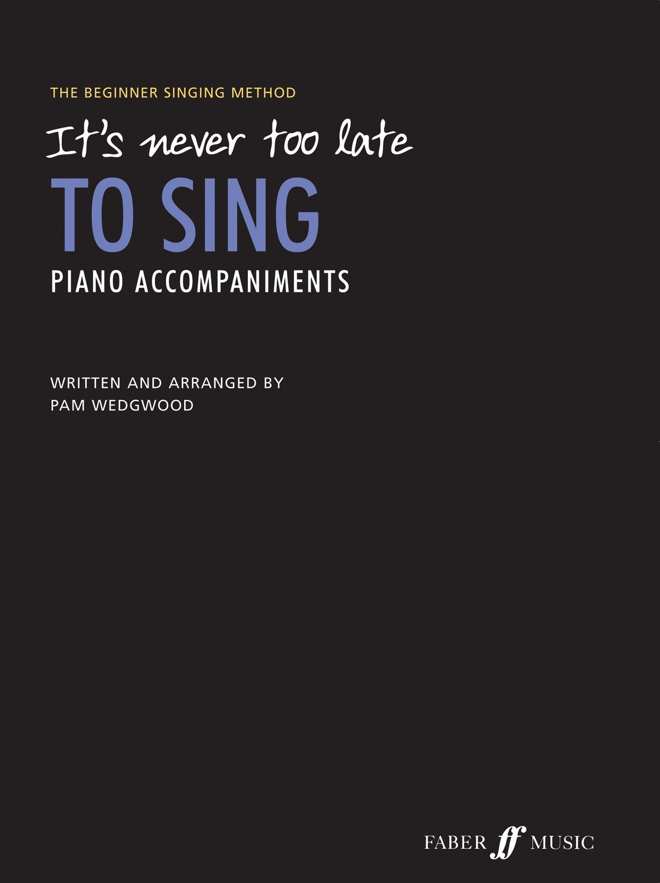 Its never too late To Sing Pno Accomp