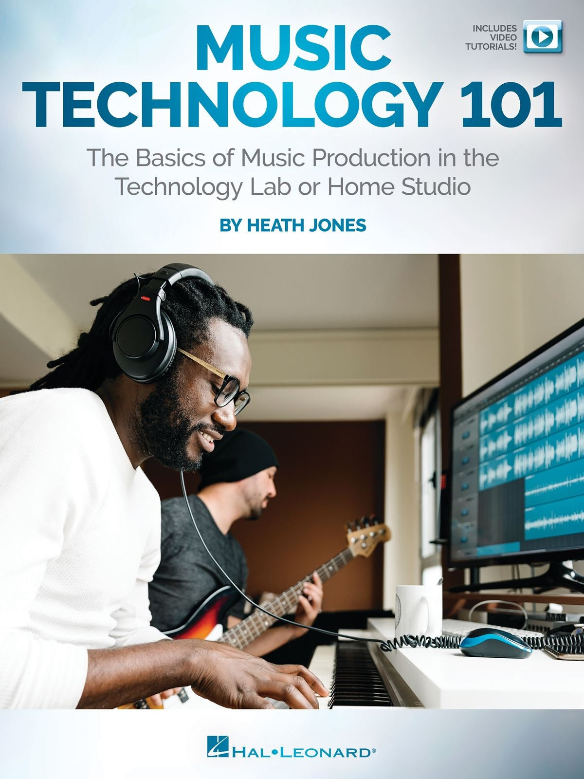 Music Technology 101 Heath Jones HL