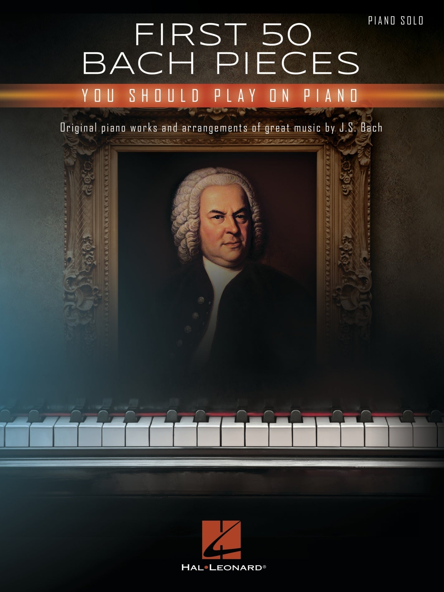 First 50 Bach Pieces You Should Pno HL