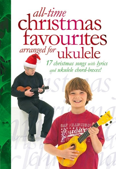 Ukulele All Time Xmas Favourites