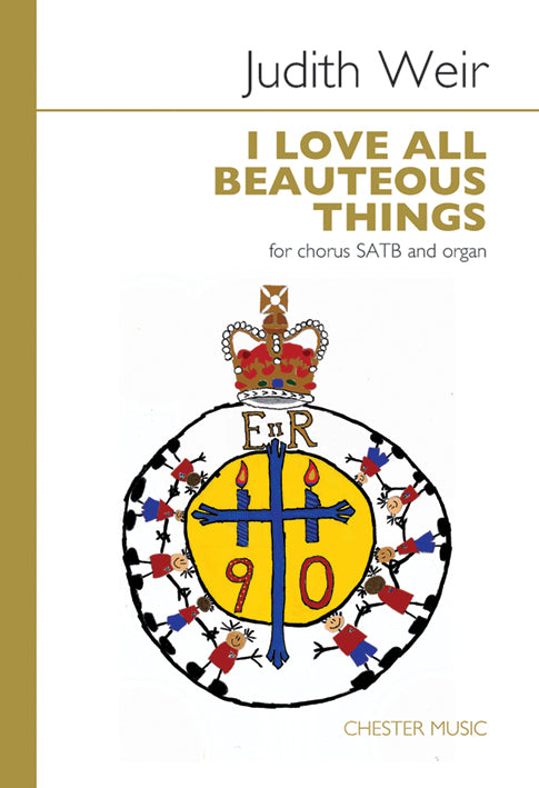 Weir I Love All Beauteous Things SATB
