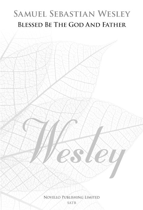 Wesley Blessed be the God & Father SATB