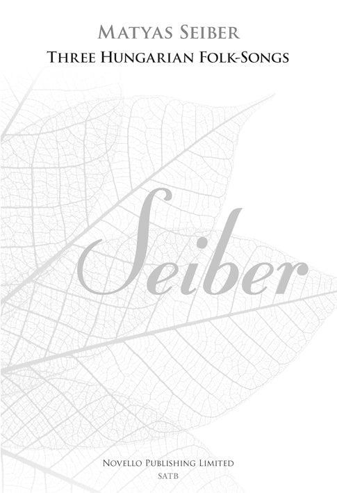 Seiber Three Hungarian Folk-Songs SATB