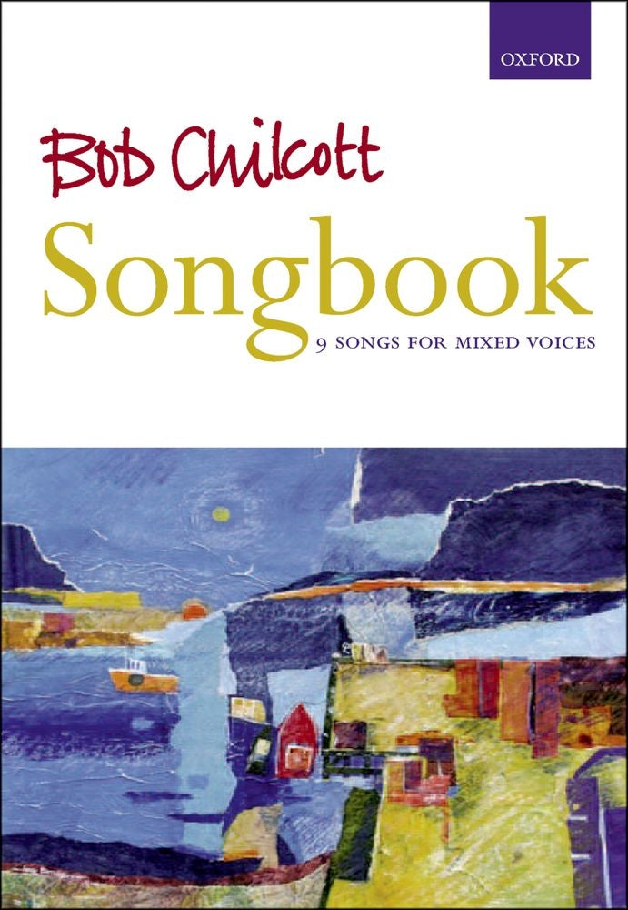 Chilcott Songbk 9 Songs SATB OUP