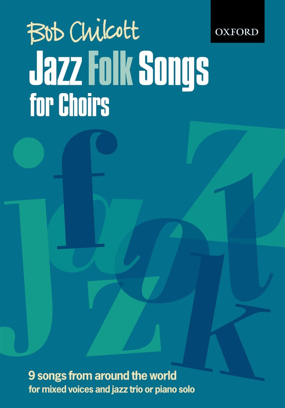 Chilcott Jazz Folk Songs for Choirs OUP