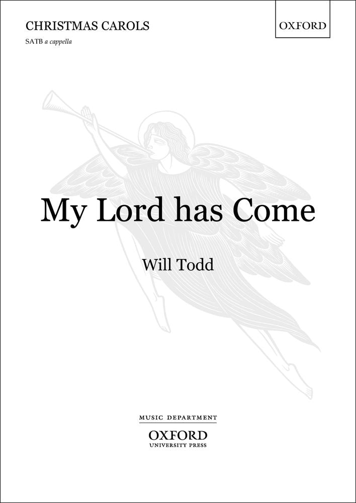 Todd My Lord Has Come SATB a Cappella O