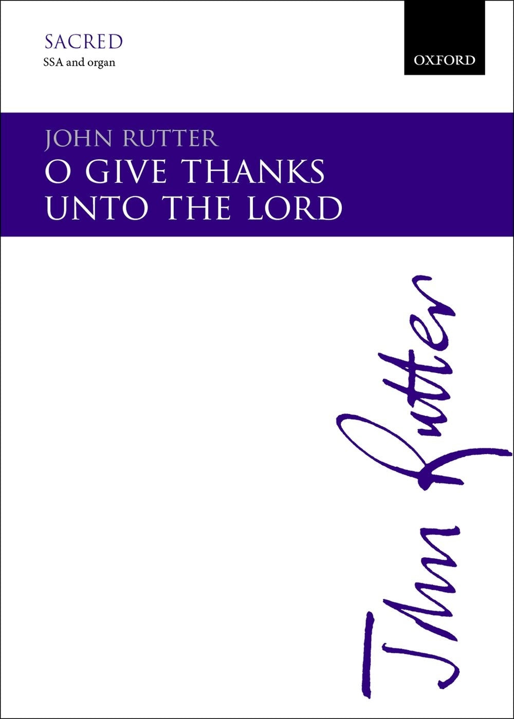 Rutter O Give Thanks Unto the Lord SSA