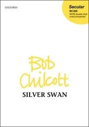 Chilcott Silver Swan SATB OUP