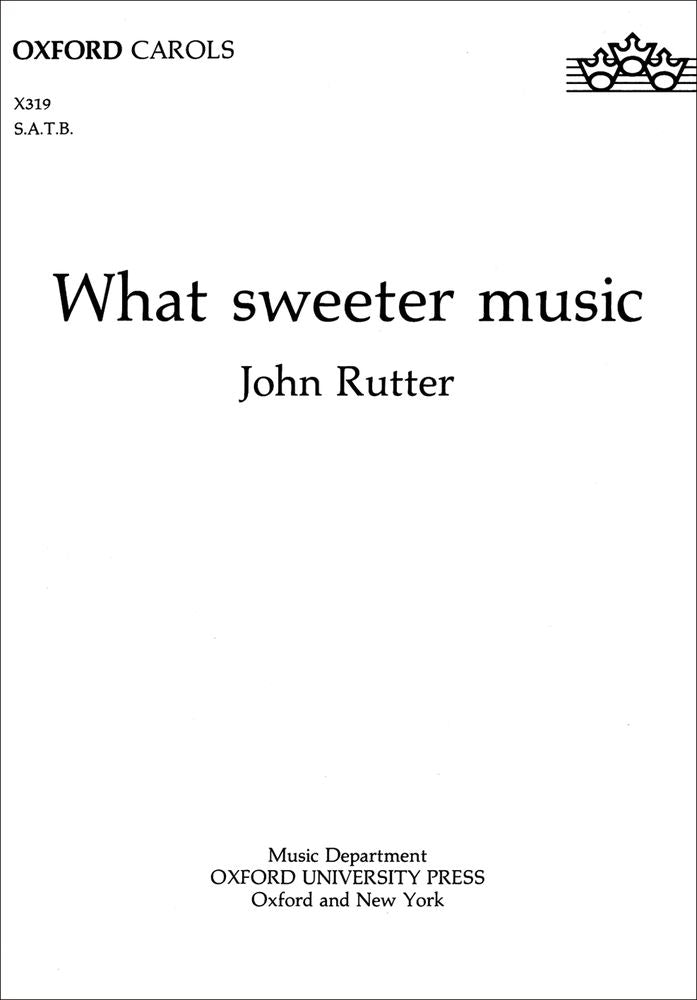 Rutter What Sweeter Music X319 SATB/Org