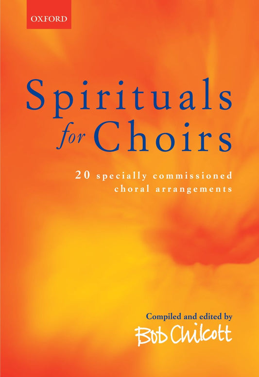 Spirituals for Choirs SATB Chilcott OUP
