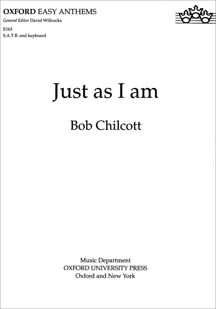 Chilcott Just As I Am SATB
