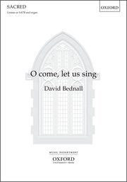 Bednall O Come Let Us Sing SATB OUP