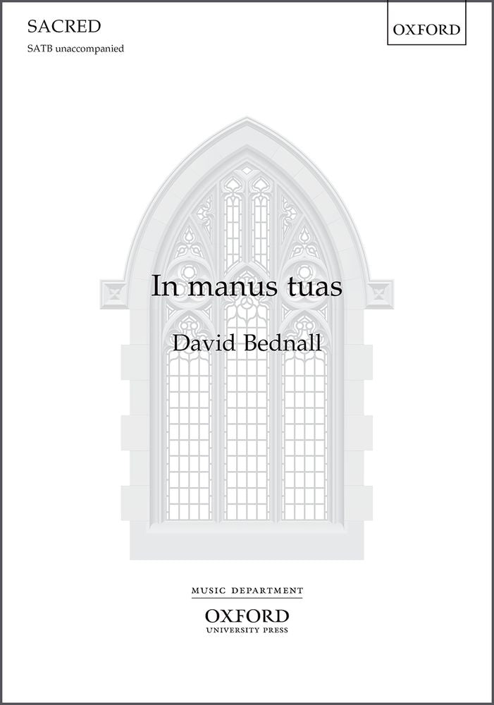 Bednall In Manus Tuas SATB OUP