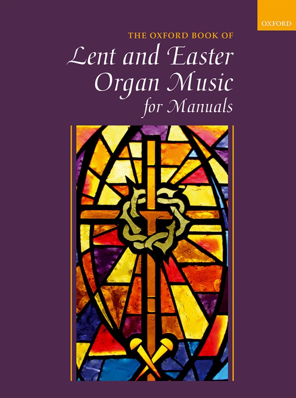 The Oxford Book of Lent and Easter Organ for Manuals
