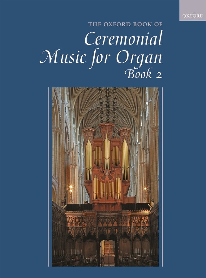 The Oxford Book of Ceremonial Music for Organ Book 2