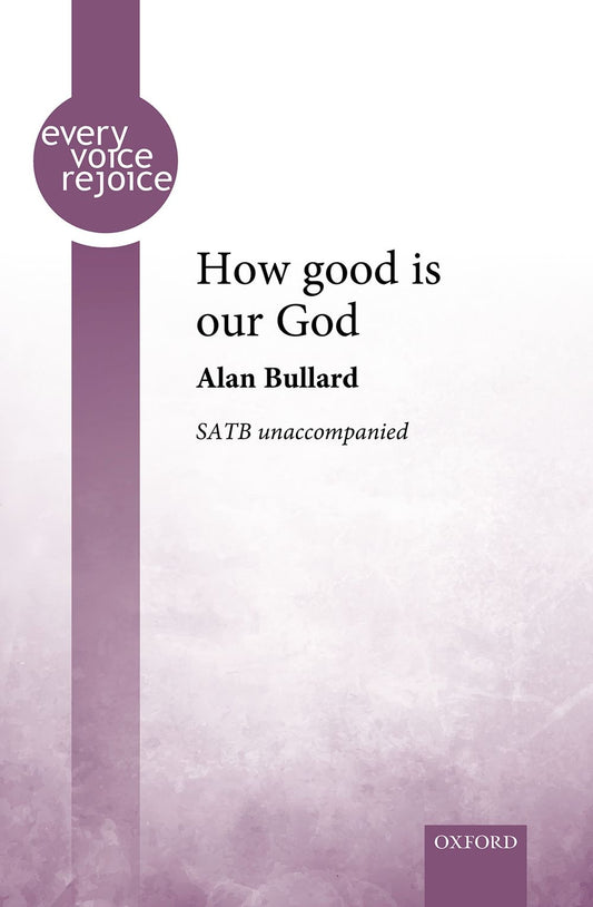 Bullard How Good is Our God SATB