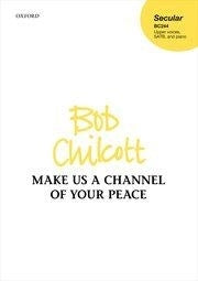 Chilcott Make Us A Channel of Your Peac