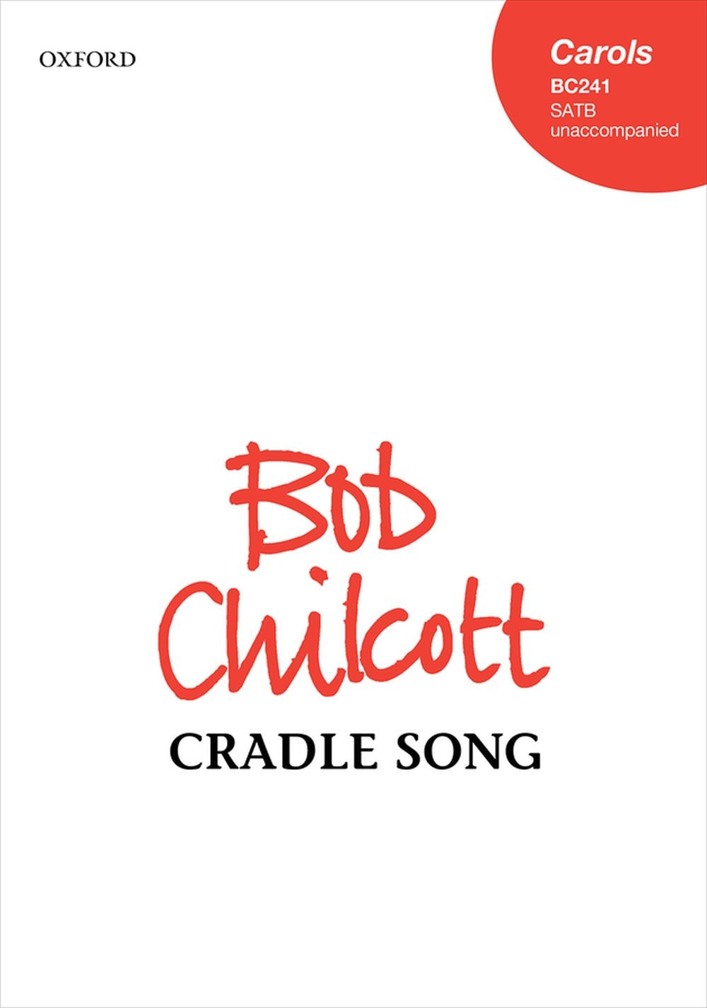 Chilcott Cradle Song Carols SATB BC241