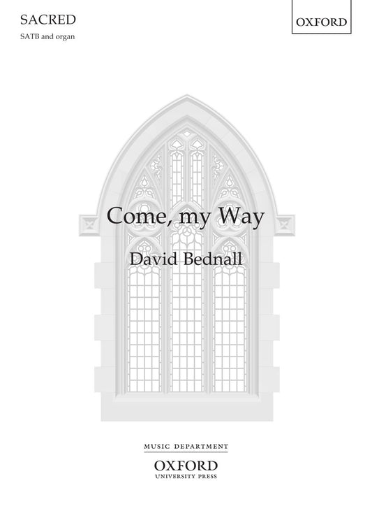 Bednall Come, My Way SATB & Organ X756