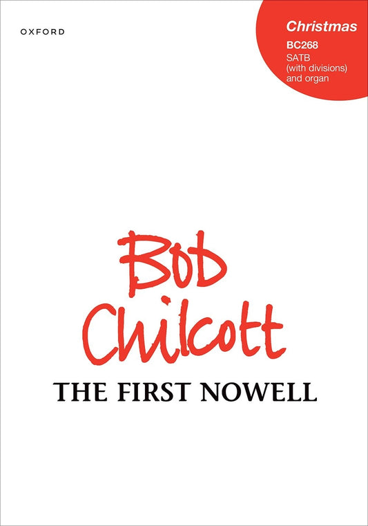 Chilcott The First Nowell SATB OUP