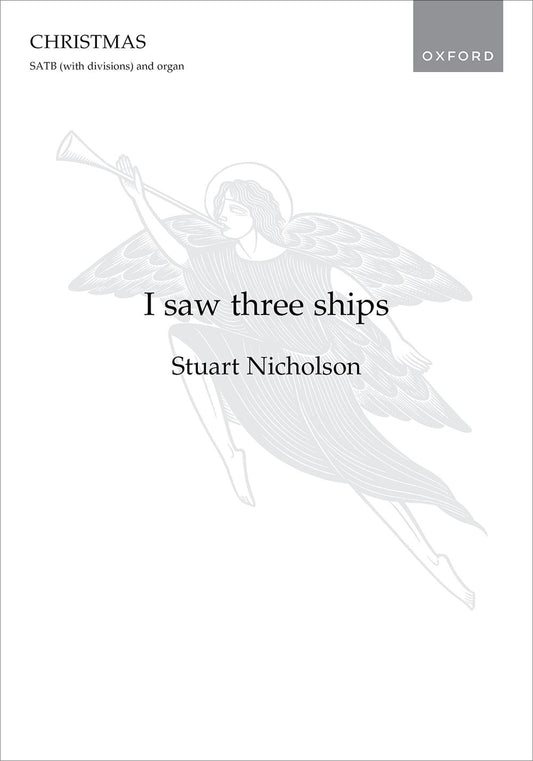 Nicholson I saw three Ships SATB OUP