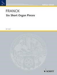 Franck Six Short Organ Pieces ED