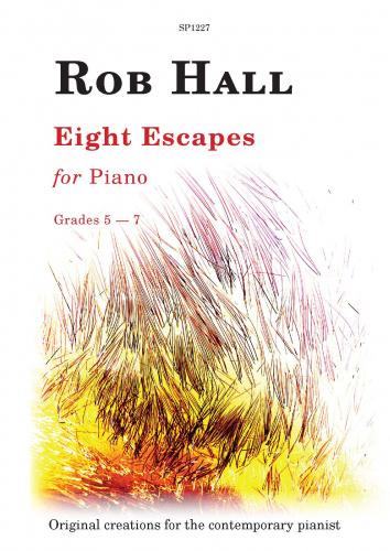 Rob Hall Eight Escapes for Piano