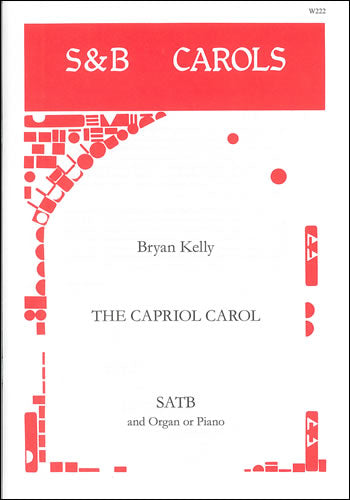 Kelly The Capriol Carol SATB S&B