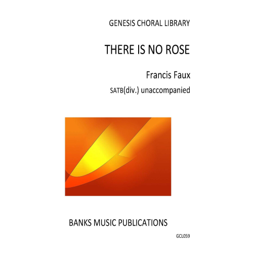Faux There is No Rose SATB