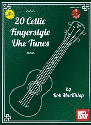 20 Celitic Fingerstyle Uke Tunes Mackil