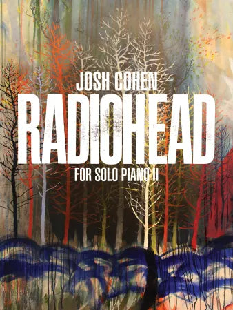 Josh Cohen: Radiohead for Solo Piano II (Piano Solo)