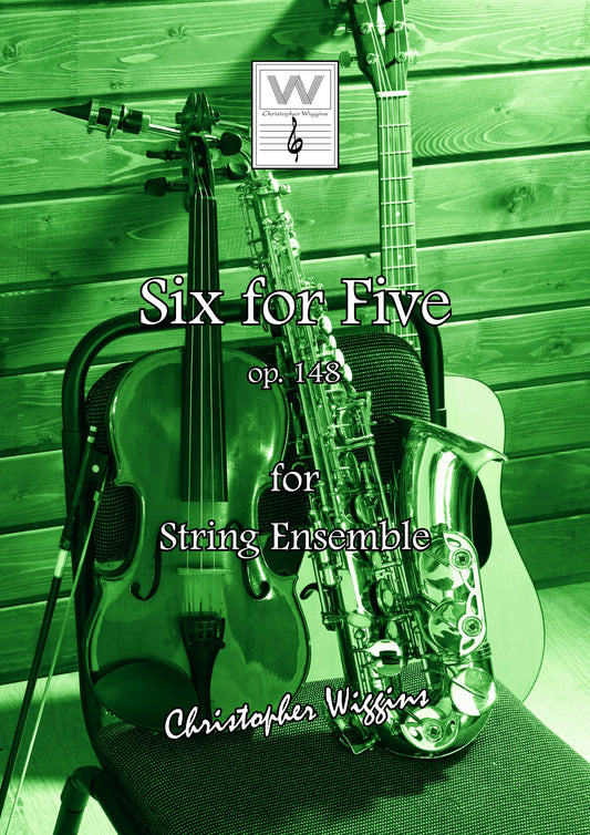Wiggins: Six for Five Op.148 - String Ensemble - Score & Parts