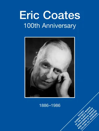Eric Coates 100th Anniversary ~ Piano & Vocal