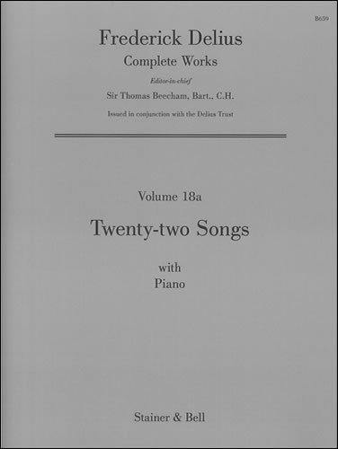 Delius 22 Songs with Piano Volume 18a S&B