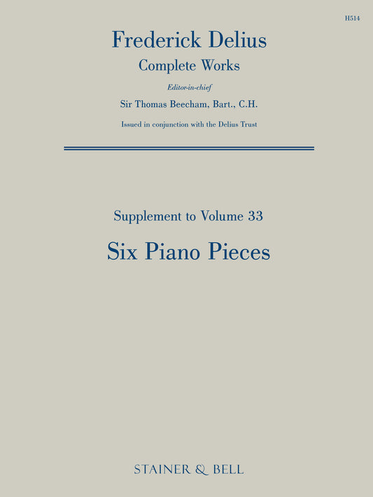 Delius Six Piano Pieces sup to Vol 33 S&B