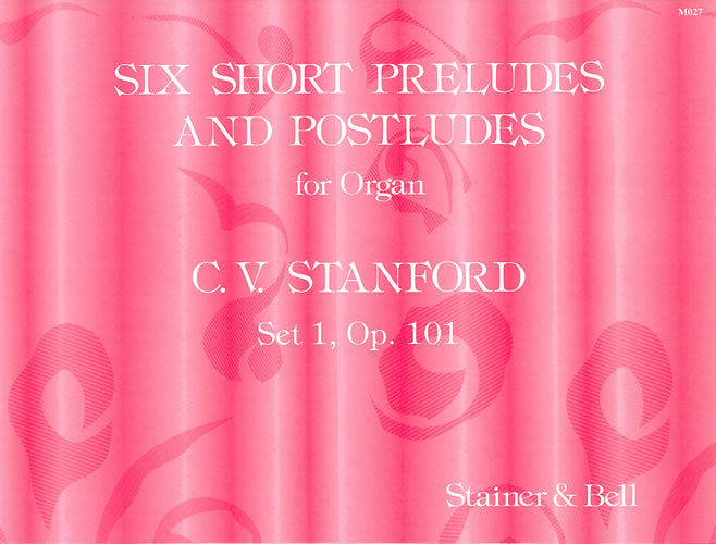 Stanford: Six Short Preludes and Postludes for Organ