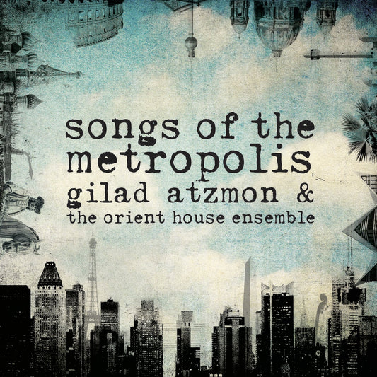 Songs of the Metropolis Gilad Atzmon CD
