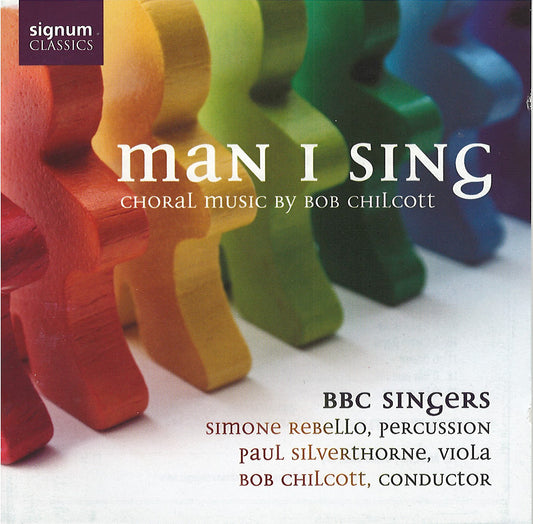 Chilcott Man I Sing BBC Singers CD Sign