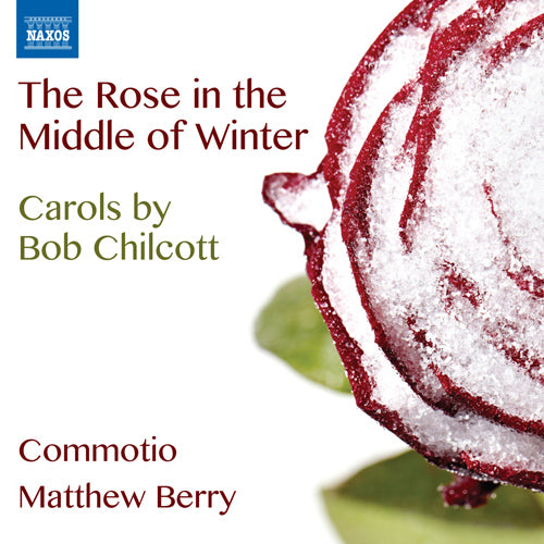 Chilcott The Rose in the Middle of Wint