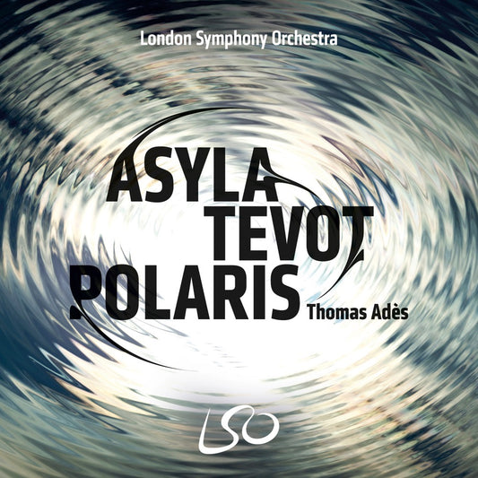 Ades Trilogy:Polaris Tevot Asyla CD LSO