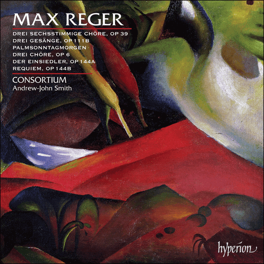 Reger Choral Music CD HYP Consortium
